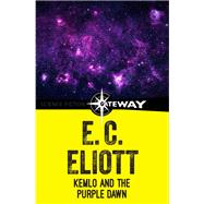 Kemlo and the Purple Dawn by E. C. Eliott, 9781473212343