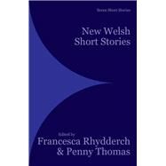 Seren New Welsh Short Stories by Rhydderch, Francesca; Thomas, Penny, 9781781722343