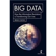 Big Data by Clegg, Brian, 9781785782343
