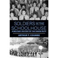 Soldiers in the Schoolhouse by Arthur T. Coumbe, 9781985902343