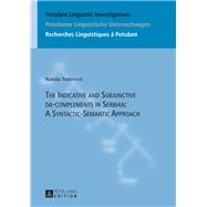 The Indicative and Subjunctive Da-Complements in Serbian by Todorovic, Natasa, 9783631652343