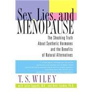 Sex, Lies, and Menopause by Wiley, T. S.; Taguchi, Julie, M.D.; Formby, Bent, Ph.D., 9780060542344