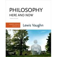 Philosophy Here and Now Powerful Ideas in Everyday Life by Vaughn, Lewis, 9780190852344