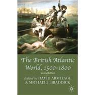 The British Atlantic World, 1500-1800 Second Edition by Armitage, David; Braddick, Michael J., 9780230202344