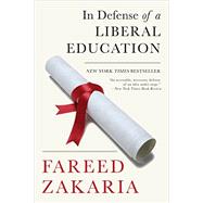 In Defense of a Liberal Education by Zakaria, Fareed, 9780393352344