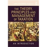 The Theory, Principles and Management of Taxation: An introduction by Frecknall-Hughes; Jane, 9780415432344