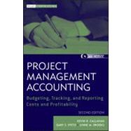 Project Management Accounting, with Website Budgeting, Tracking, and Reporting Costs and Profitability by Callahan, Kevin R.; Stetz, Gary S.; Brooks, Lynne M., 9780470952344