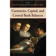 Currencies, Capital, and Central Bank Balances by Cochrane, John H.; Palermo, Kyle; Taylor, John B., 9780817922344