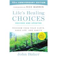 Life's Healing Choices Revised and Updated Freedom From Your Hurts, Hang-ups, and Habits by Baker, John; Warren, Rick, 9781501152344