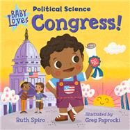 Baby Loves Political Science: Congress! by Spiro, Ruth; Paprocki, Greg, 9781623542344