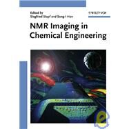 NMR Imaging in Chemical Engineering by Stapf, Siegfried; Han, Song-I, 9783527312344