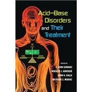 Acid-base Disorders and Their Treatment by Gennari, F. John; Adrogue, Horacio J.; Galla, John H.; Maddias, Nicolaos E., 9780367392345