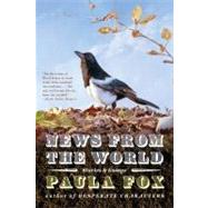 News from the World Stories and Essays by Fox, Paula, 9780393342345