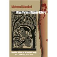 When Victims Become Killers by Mamdani, Mahmood, 9780691192345