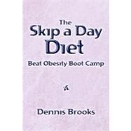 The Skip a Day Diet by Brooks, Dennis, 9781419692345
