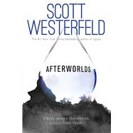 Afterworlds by Westerfeld, Scott, 9781481422345