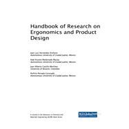 Handbook of Research on Ergonomics and Product Design by Arellano, Juan Luis Hernandez; Macias, Aide Aracely Maldonado; Martinez, Juan Alberto Castillo, 9781522552345