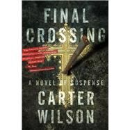 Final Crossing by Wilson, Carter, 9781608092345