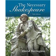 The Necessary Shakespeare by David Bevington, 9780134182346