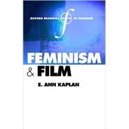 Feminism and Film by Kaplan, E. Ann, 9780198782346
