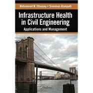 Infrastructure Health in Civil Engineering by Ettouney, Mohammed M.; Alampalli, Sreenivas, 9780367382346