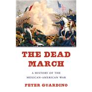 The Dead March by Guardino, Peter, 9780674972346
