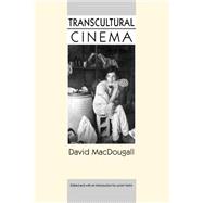 Transcultural Cinema by Macdougall, David; Taylor, Lucien, 9780691012346