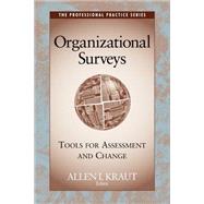 Organizational Surveys : Tools for Assessment and Change by Kraut, Allen I., 9780787902346