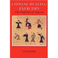 Chinese Healing Exercises : The Tradition of Daoyin by Kohn, Livia, 9780824832346