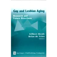 Gay and Lesbian Aging: Research and Future Directions by Herdt, Gilbert H., 9780826122346