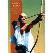 Classical Budo The Martial Arts and Ways of Japan by DRAEGER, DONN F., 9780834802346