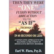 Then They Were One Fusion Without Abreaction by Flora, Earl W., 9781505952346