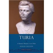 Turia A Roman Woman's Civil War by Osgood, Josiah, 9780199832347