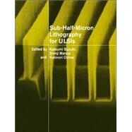 Sub-half-micron Lithography for Ulsis by Edited by Katsumi Suzuki , Shinji Matsui , Yukinori Ochiai, 9780521022347