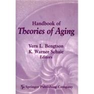 Handbook of Theories of Aging by Bengtson, Vern L.; Schaie, K. Warner, 9780826112347