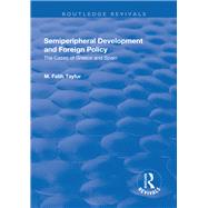 Semiperipheral Development and Foreign Policy: The Cases of Greece and Spain by Tayfur,M. Fatih, 9781138722347