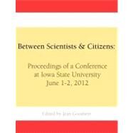 Between Scientists & Citizens by Goodwin, Jean, 9781478152347