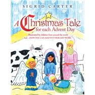 A Christmas Tale for Each Advent Day by Carter, Sigrid, 9781490792347