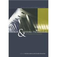 Design and Historic Preservation The Challenge of Compatability by Ames, David L.; Wagner, Richard, 9781611492347