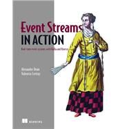 Event Streams in Action by Dean, Alexander; Crettaz, Valentin, 9781617292347