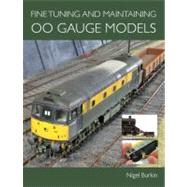 Fine Tuning and Maintaining 00 Gauge Models by Burkin, Nigel, 9781847972347