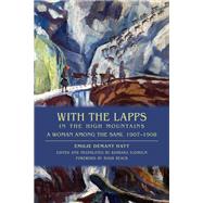 With the Lapps in the High Mountains by Hatt, Emilie Demant; Sjoholm, Barbara; Beach, Hugh, 9780299292348