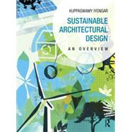 Sustainable Architectural Design: An Overview by Iyengar; Kuppaswamy, 9780415702348