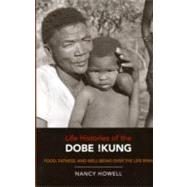 Life Histories of the Dobe !Kung by Howell, Nancy, 9780520262348