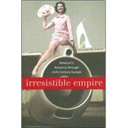 Irresistible Empire by de Grazia, Victoria, 9780674022348