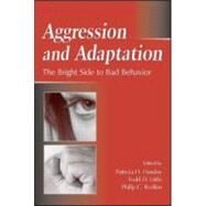Aggression and Adaptation: The Bright Side to Bad Behavior by Hawley; Patricia H., 9780805862348