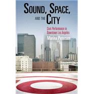 Sound, Space, and the City by Peterson, Marina, 9780812242348