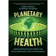 Planetary Health by Andy Haines; Howard Frumkin, 9781108492348