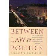 Between Law & Politics by Pacelle, Richard L., 9781585442348