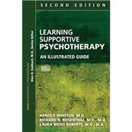 Learning Supportive Psychotherapy by Winston, Arnold; Rosenthal, Richard N.; Roberts, Laura Weiss, 9781615372348